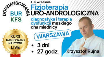 ,,Fizjoterapia URO-ANDROLOGICZNA – diagnostyka i terapia dysfunkcji męskiego dna miednicy