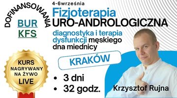 ,,Fizjoterapia URO-ANDROLOGICZNA – diagnostyka i terapia dysfunkcji męskiego dna miednicy